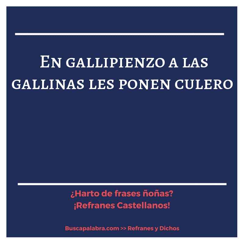 en gallipienzo a las gallinas les ponen culero - Refrán Español