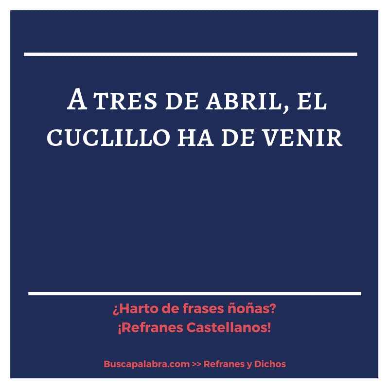 a tres de abril, el cuclillo ha de venir - Refrán Español