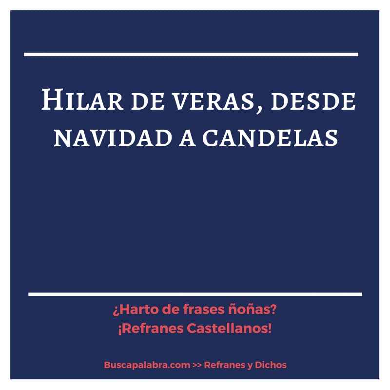 hilar de veras, desde navidad a candelas - Refrán Español