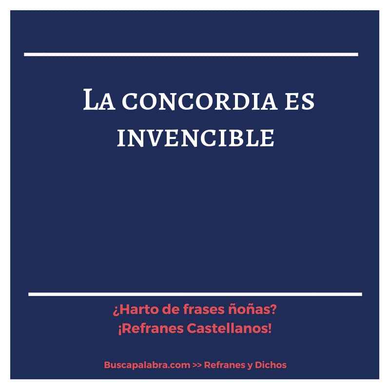 la concordia es invencible - Refrán Español