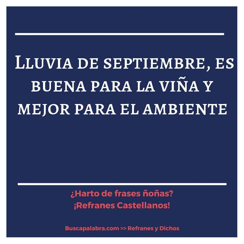 lluvia de septiembre, es buena para la viña y mejor para el ambiente - Refrán Español