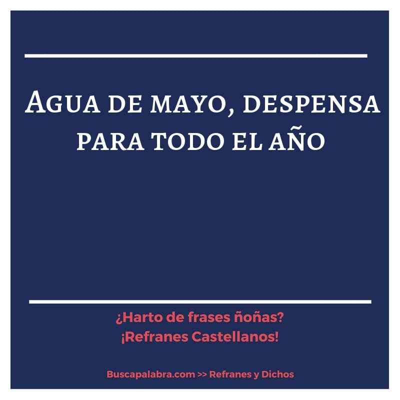 agua de mayo, despensa para todo el año - Refrán Español