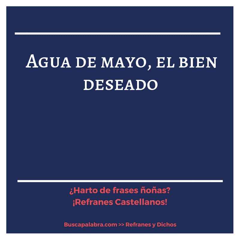 agua de mayo, el bien deseado - Refrán Español