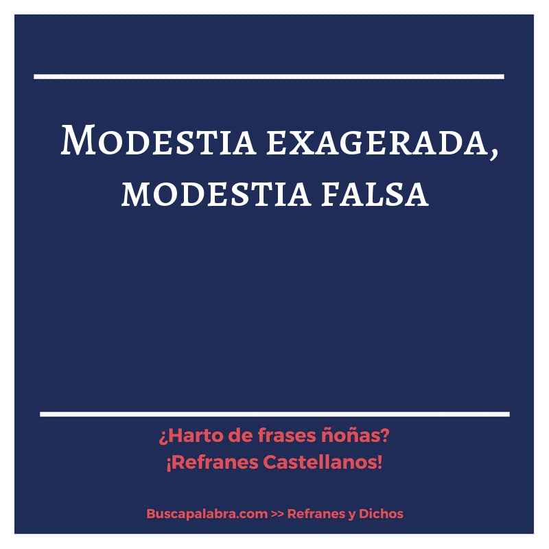 modestia exagerada, modestia falsa - Refrán Español