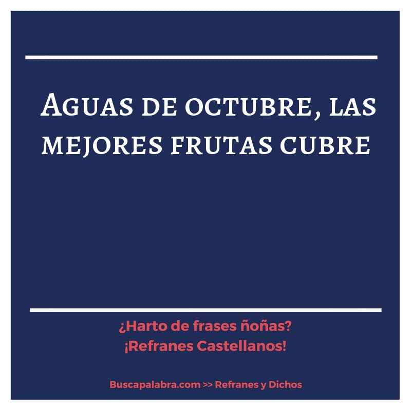 aguas de octubre, las mejores frutas cubre - Refrán Español