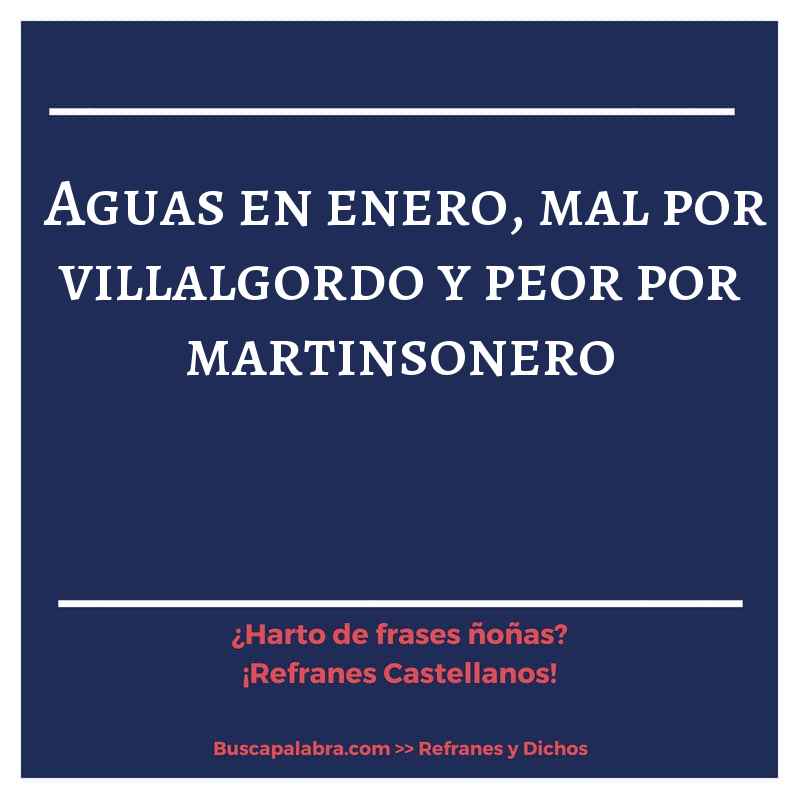 aguas en enero, mal por villalgordo y peor por martinsonero - Refrán Español