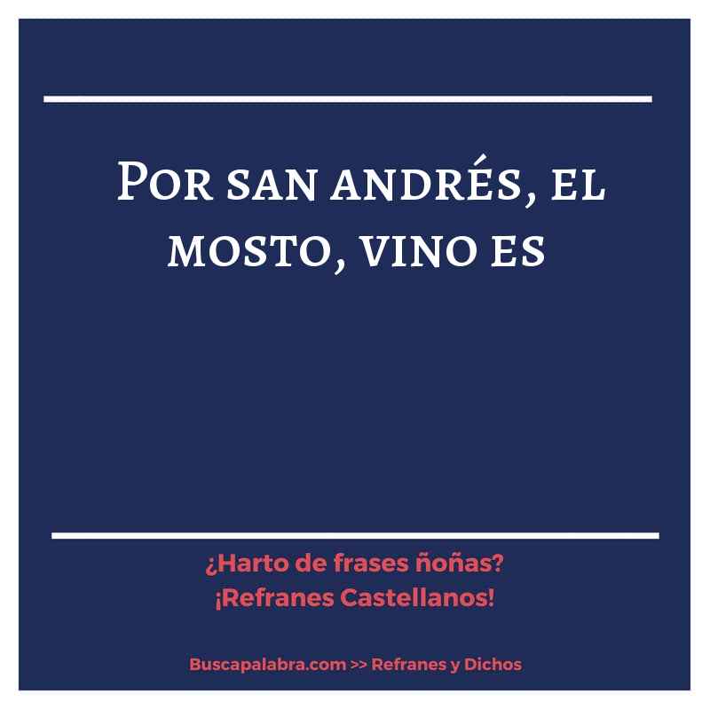por san andrés, el mosto, vino es - Refrán Español