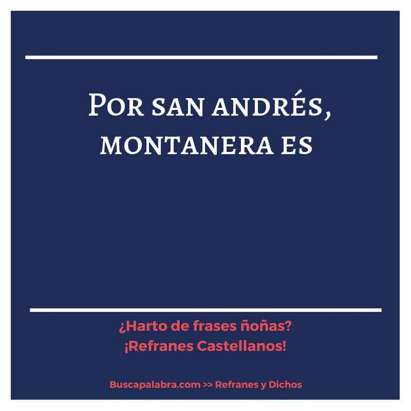 por san andrés, montanera es - Refrán Español