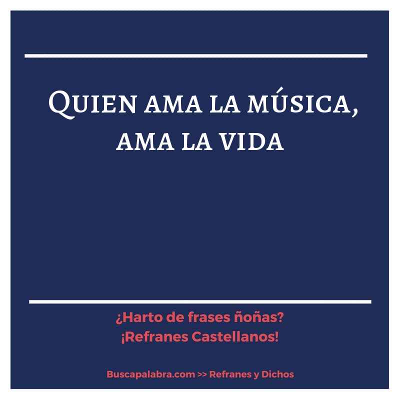 quien ama la música, ama la vida - Refrán Español