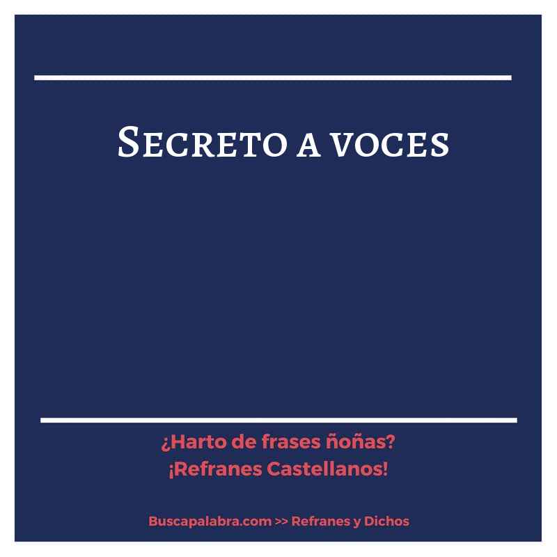 secreto a voces - Refrán Español