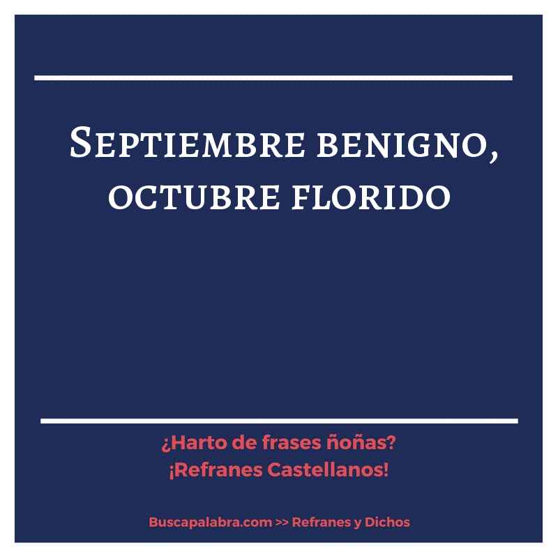 septiembre benigno, octubre florido - Refrán Español