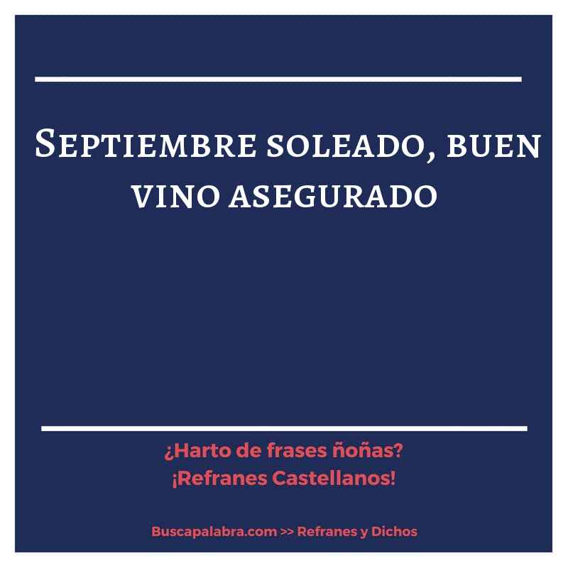 septiembre soleado, buen vino asegurado - Refrán Español