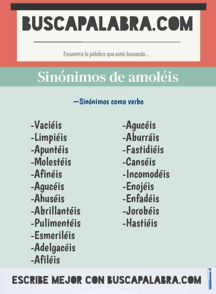 Sinónimo de amoléis