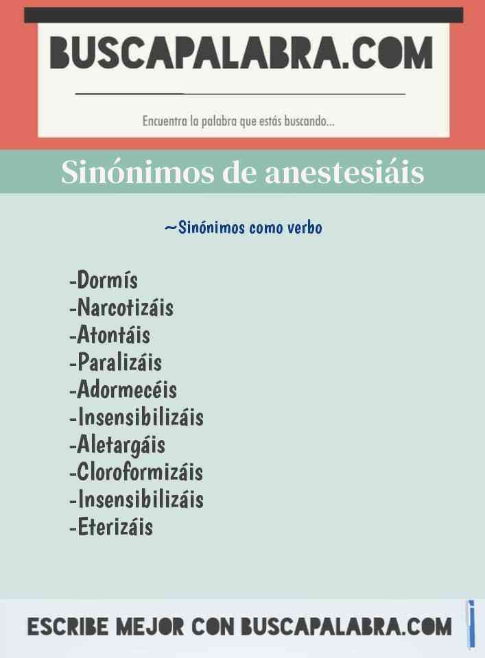 Sinónimo de anestesiáis