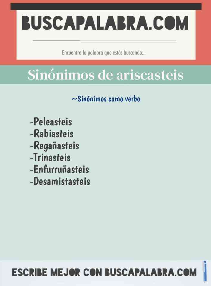 Sinónimo de ariscasteis