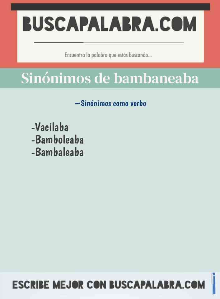 Sinónimo de bambaneaba