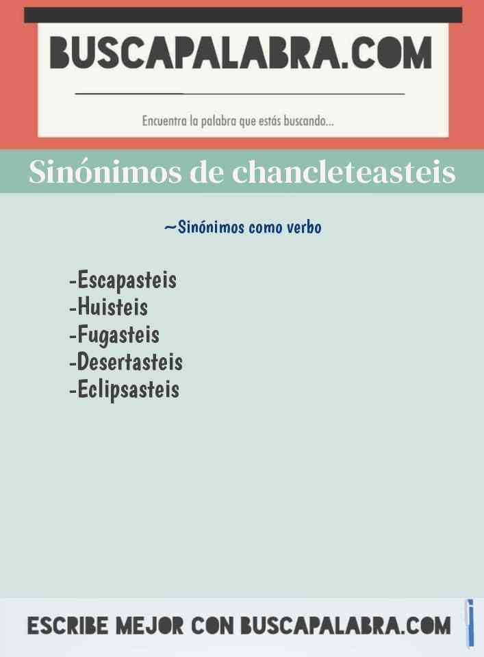 Sinónimo de chancleteasteis