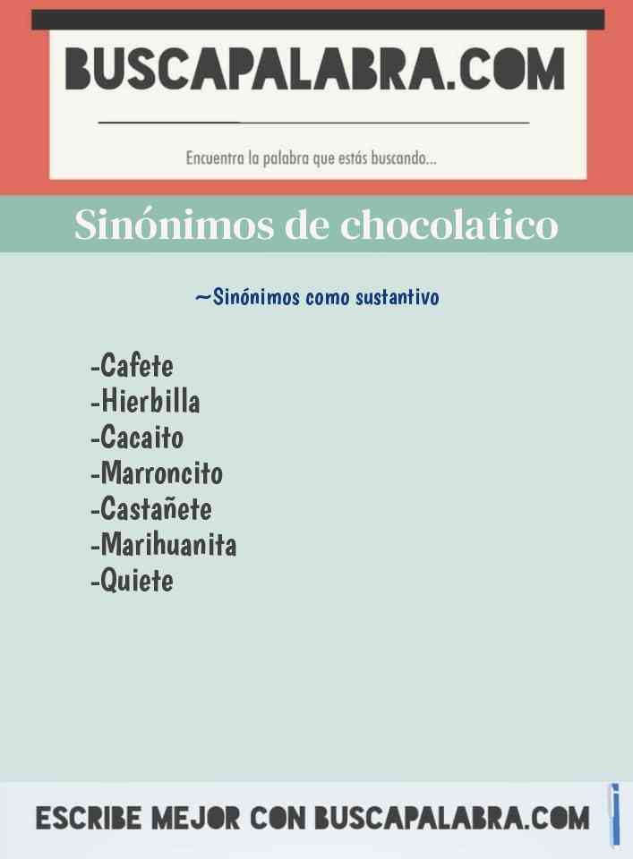 Sinónimo de chocolatico