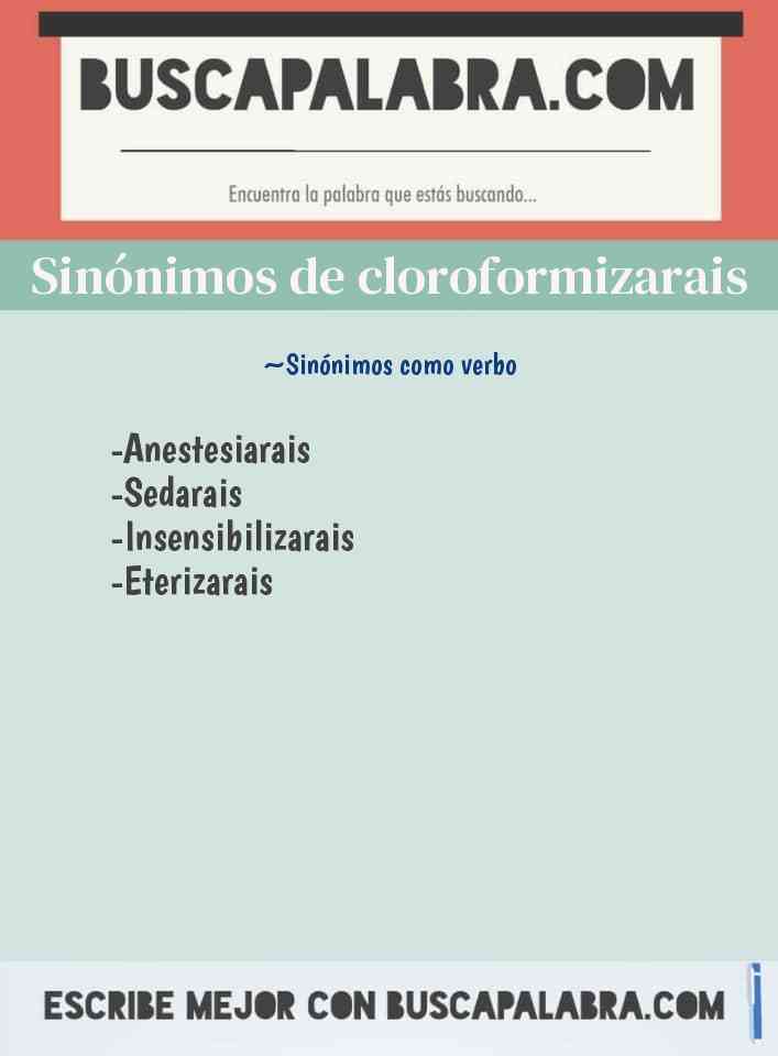Sinónimo de cloroformizarais