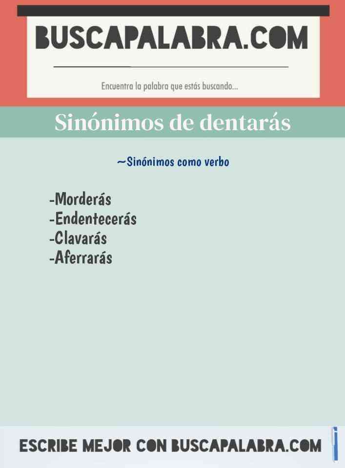 Sinónimo de dentarás