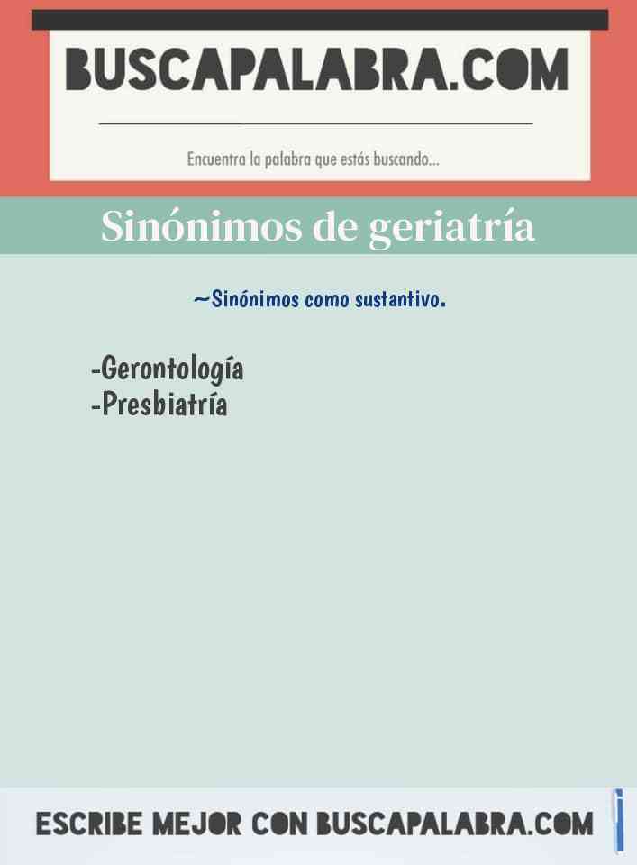 Sinónimo de geriatría