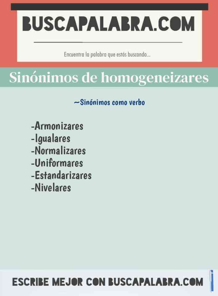 Sinónimo de homogeneizares