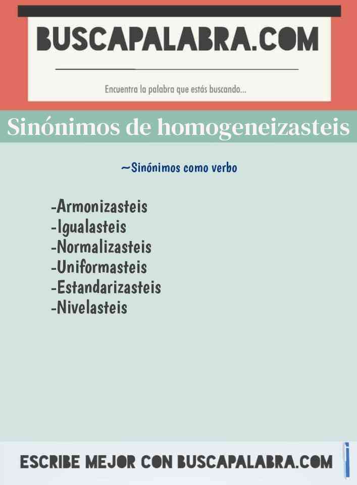 Sinónimo de homogeneizasteis