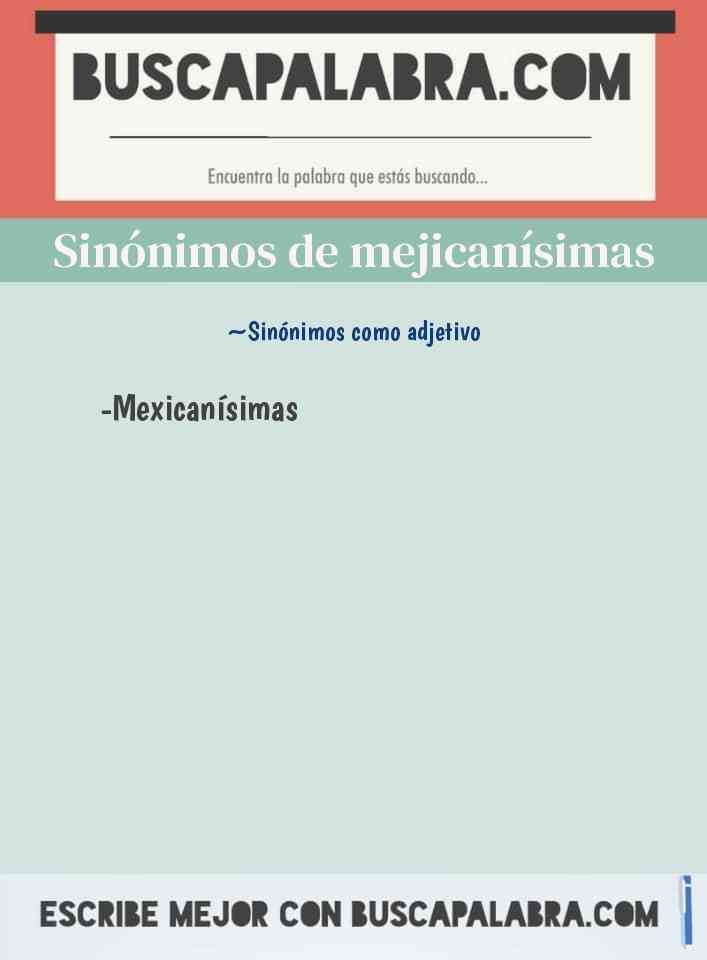 Sinónimo de mejicanísimas