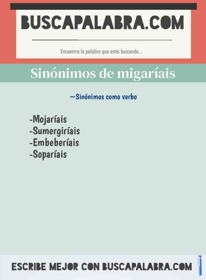 Sinónimo de migaríais