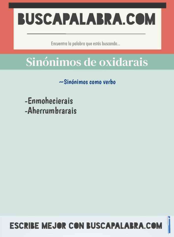 Sinónimo de oxidarais