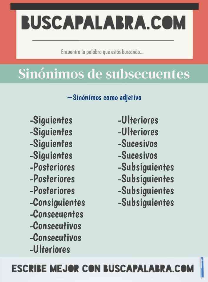 Sinónimo de subsecuentes