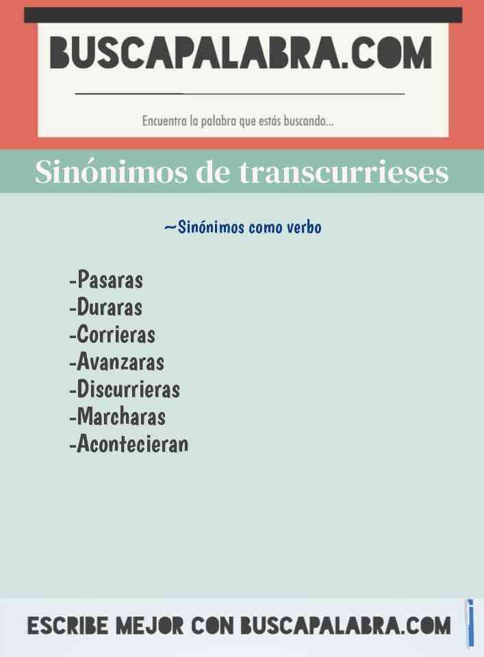 Sinónimo de transcurrieses