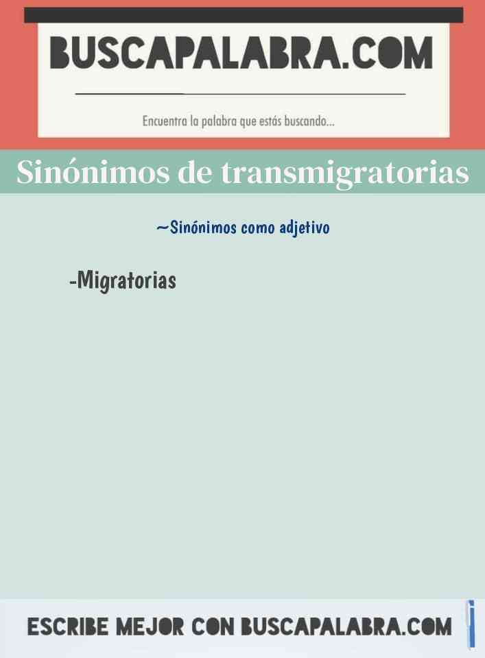 Sinónimo de transmigratorias